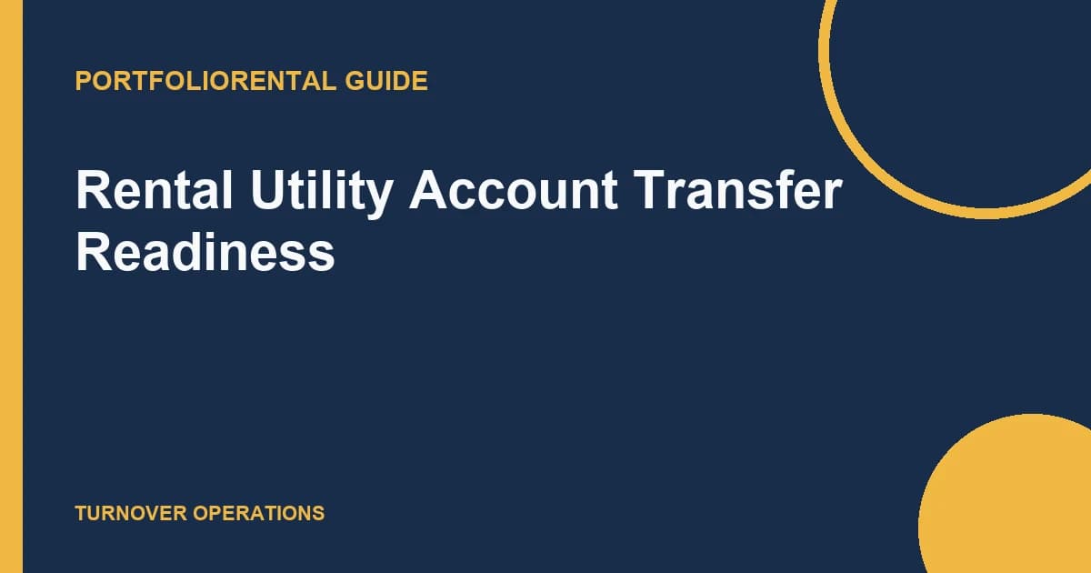 Rental Utility Account Transfer Readiness