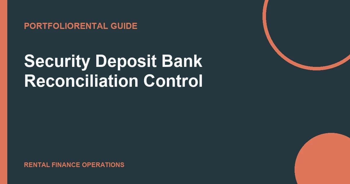 Security Deposit Bank Reconciliation Control
