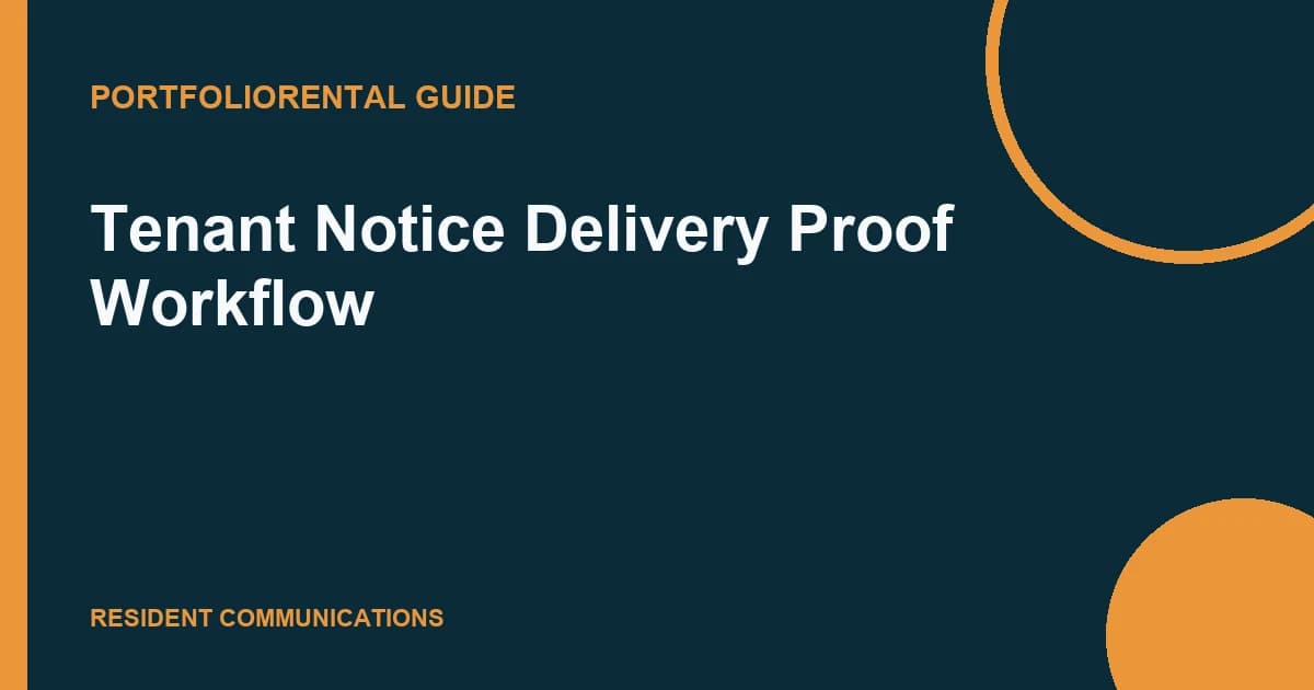 Tenant Notice Delivery Proof Workflow